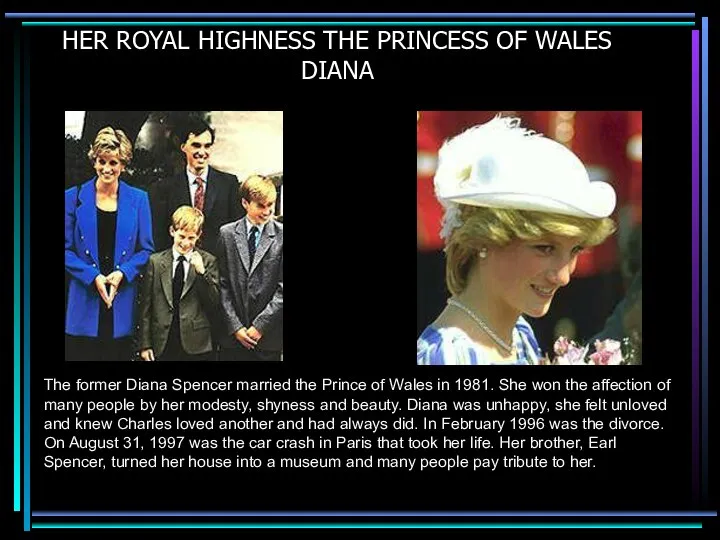 HER ROYAL HIGHNESS THE PRINCESS OF WALES DIANA The former Diana