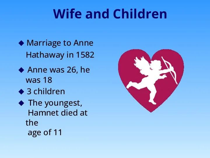 Wife and Children ◆ Marriage to Anne Hathaway in 1582 ◆