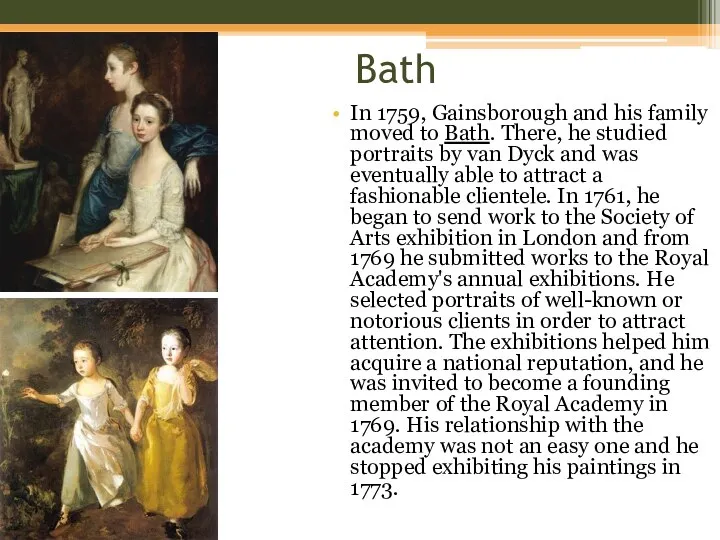 Bath In 1759, Gainsborough and his family moved to Bath. There,