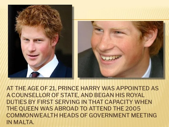 AT THE AGE OF 21, PRINCE HARRY WAS APPOINTED AS A