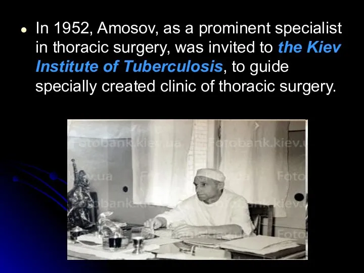 In 1952, Amosov, as a prominent specialist in thoracic surgery, was