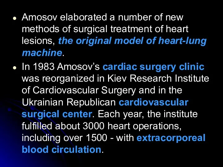 Amosov elaborated a number of new methods of surgical treatment of