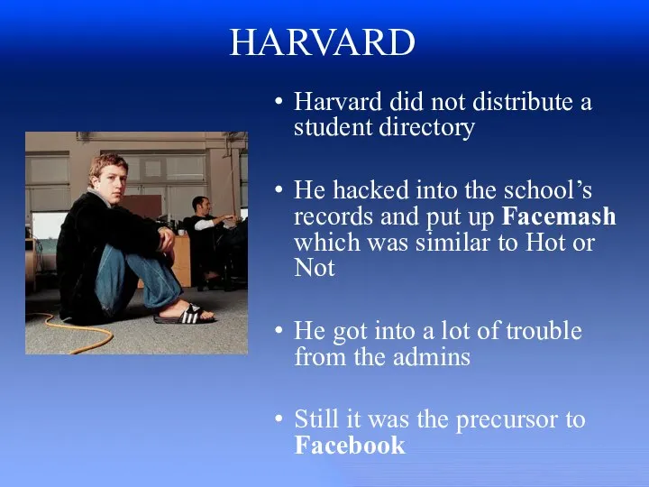 HARVARD Harvard did not distribute a student directory He hacked into