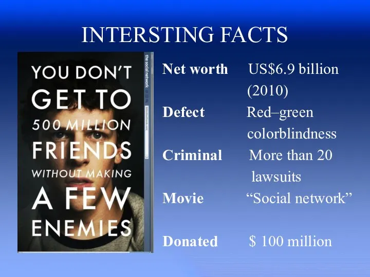 INTERSTING FACTS Net worth US$6.9 billion (2010) Defect Red–green colorblindness Criminal