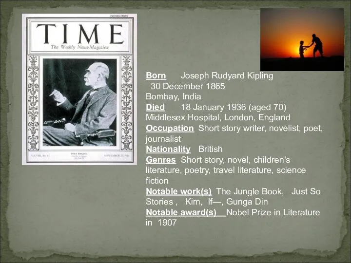 Born Joseph Rudyard Kipling 30 December 1865 Bombay, India Died 18