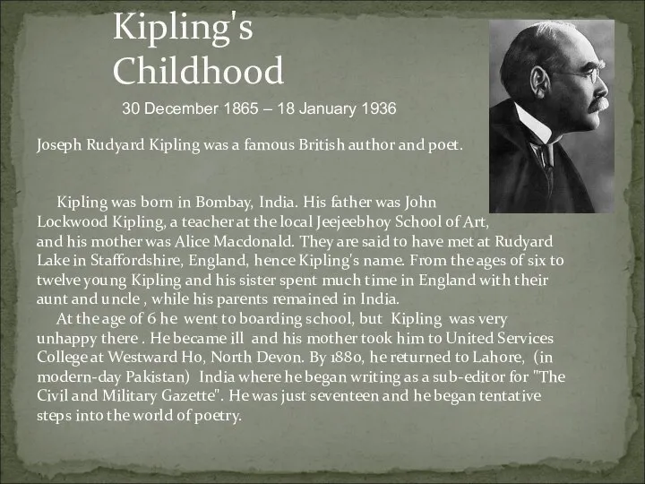 Kipling's Childhood Joseph Rudyard Kipling was a famous British author and