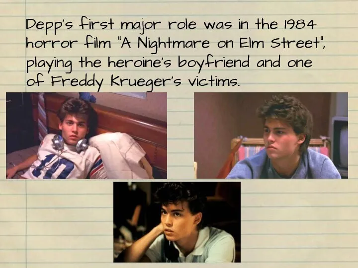 Depp's first major role was in the 1984 horror film “A