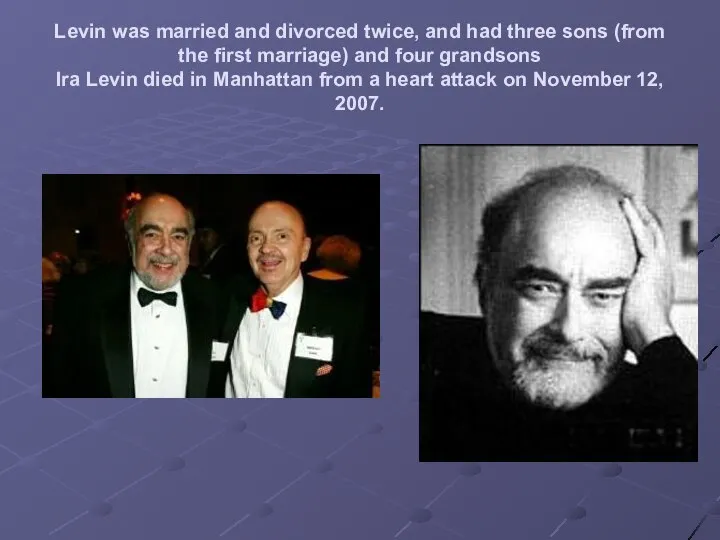 Levin was married and divorced twice, and had three sons (from