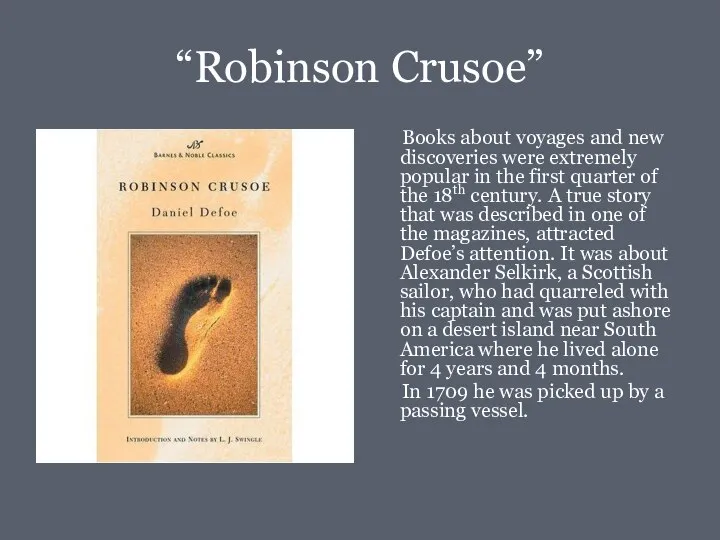 “Robinson Crusoe” Books about voyages and new discoveries were extremely popular