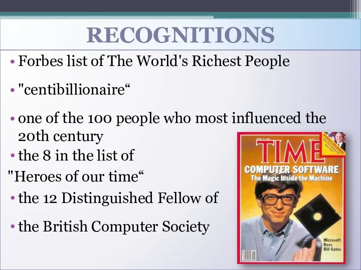 recognitions Forbes list of The World's Richest People "centibillionaire“ one of