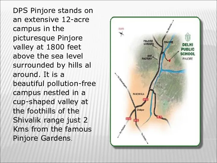 DPS Pinjore stands on an extensive 12-acre campus in the picturesque