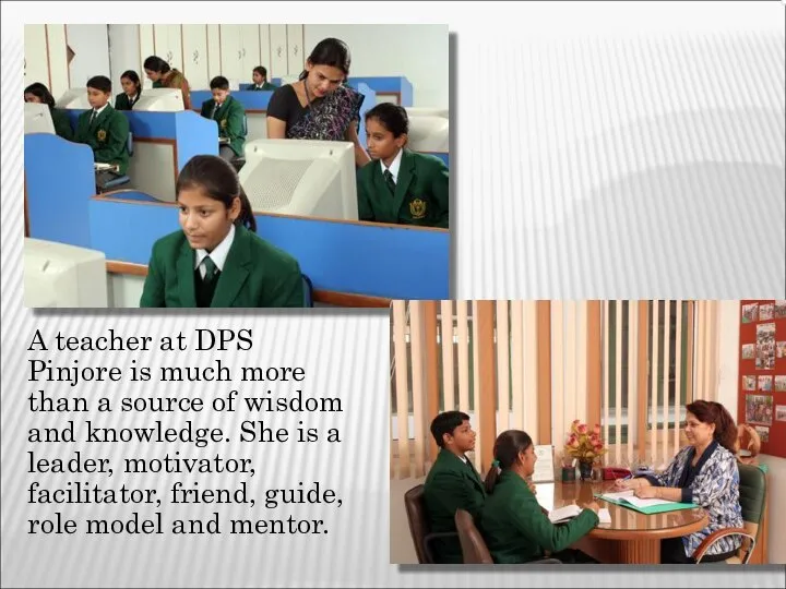 A teacher at DPS Pinjore is much more than a source