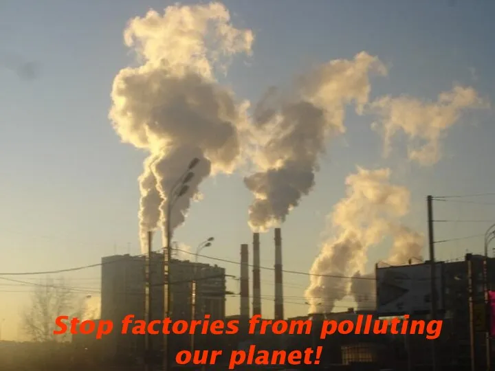 Stop factories from polluting our planet!