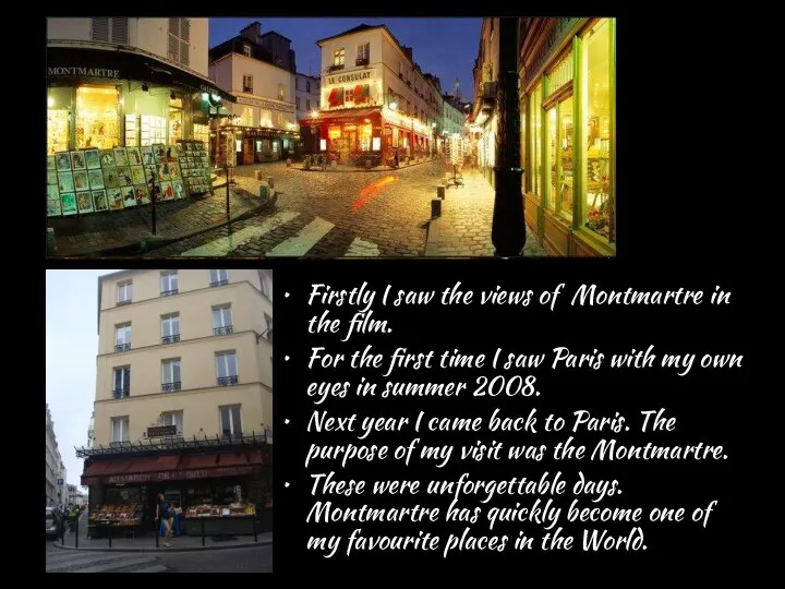 Firstly I saw the views of Montmartre in the film. For