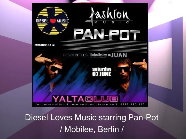 Diesel Loves Music starring Pan-Pot / Mobilee, Berlin /