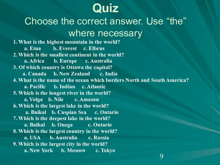 Quiz Choose the correct answer. Use “the” where necessary 1. What