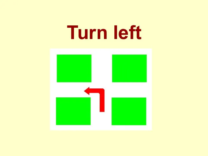 Turn left