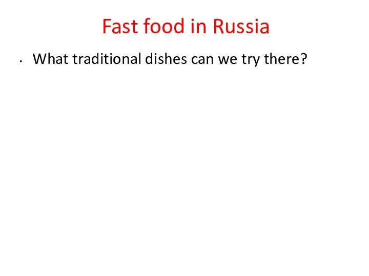 Fast food in Russia What traditional dishes can we try there?