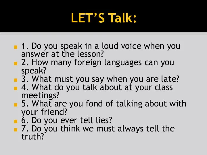 LET’S Talk: 1. Do you speak in a loud voice when