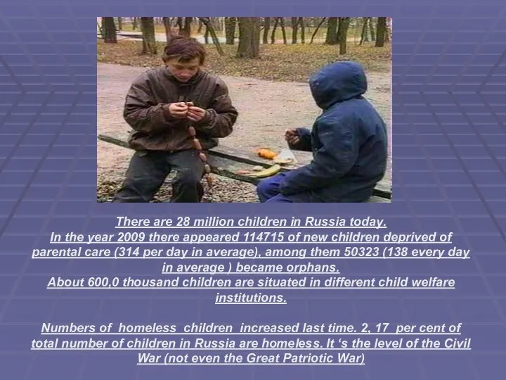 There are 28 million children in Russia today. In the year