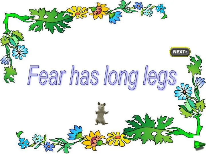 Fear has long legs