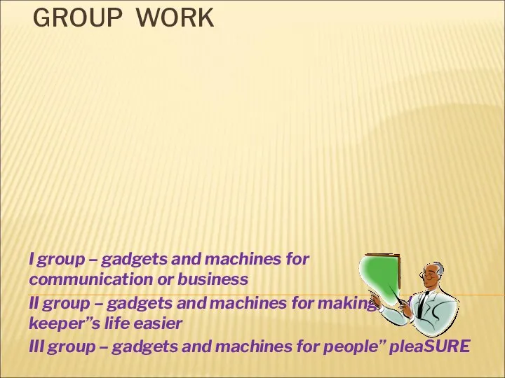 GROUP WORK I group – gadgets and machines for communication or