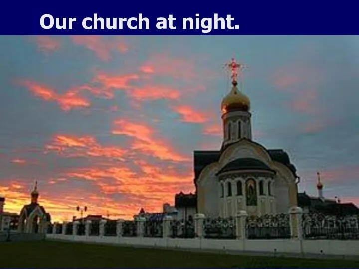 Our church at night.