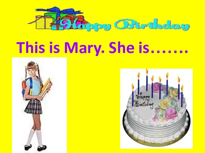 This is Mary. She is…….