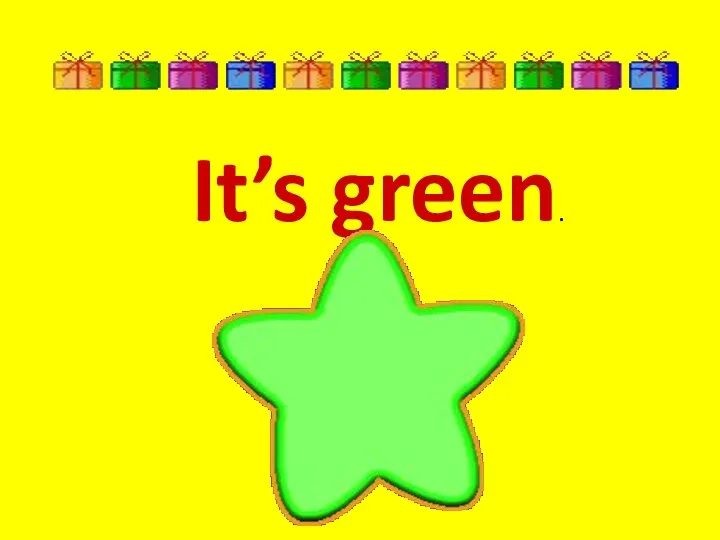 It’s green.