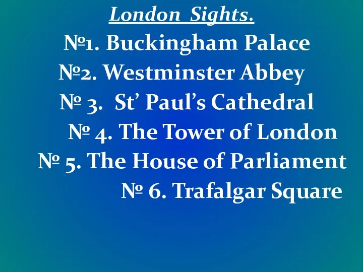 London Sights. №1. Buckingham Palace №2. Westminster Abbey № 3. St’