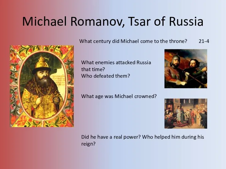 Michael Romanov, Tsar of Russia What century did Michael come to