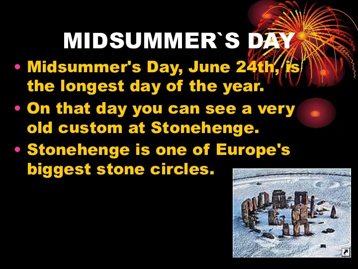 MIDSUMMER`S DAY Midsummer's Day, June 24th, is the longest day of