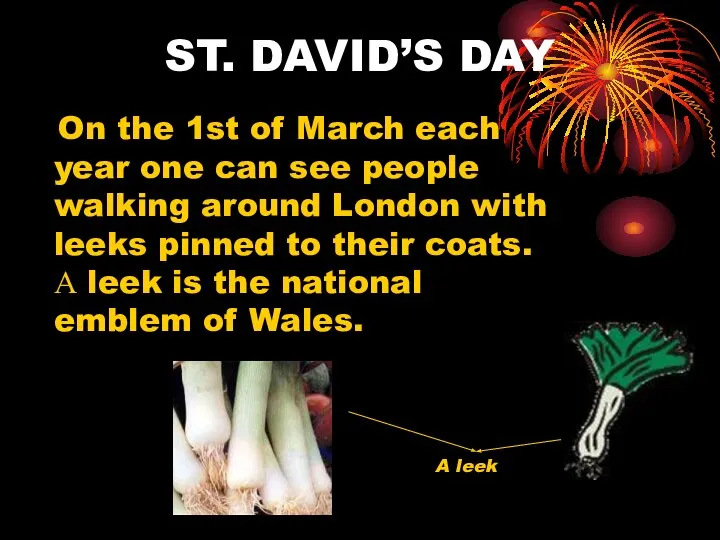 ST. DAVID’S DAY On the 1st of March each year one