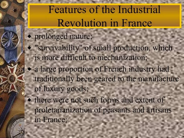 Features of the Industrial Revolution in France prolonged nature; "survivability" of