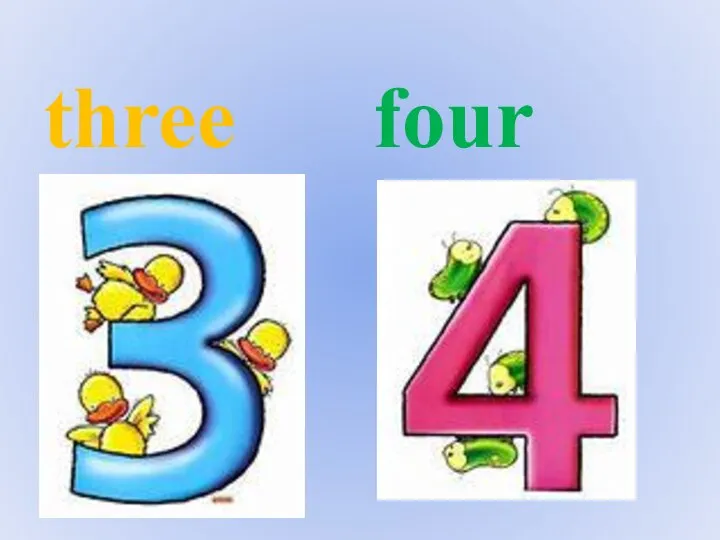 three four