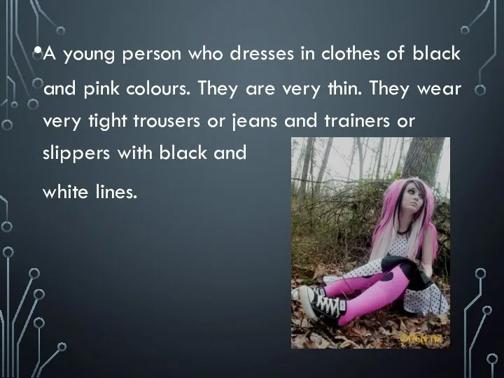 A young person who dresses in clothes of black and pink
