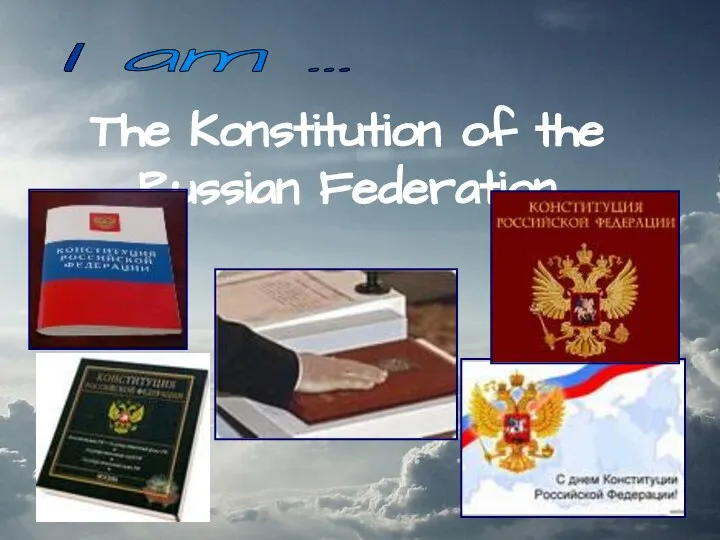 The Konstitution of the Russian Federation I am …