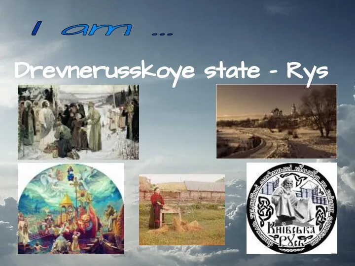 Drevnerusskoye state - Rys I am …