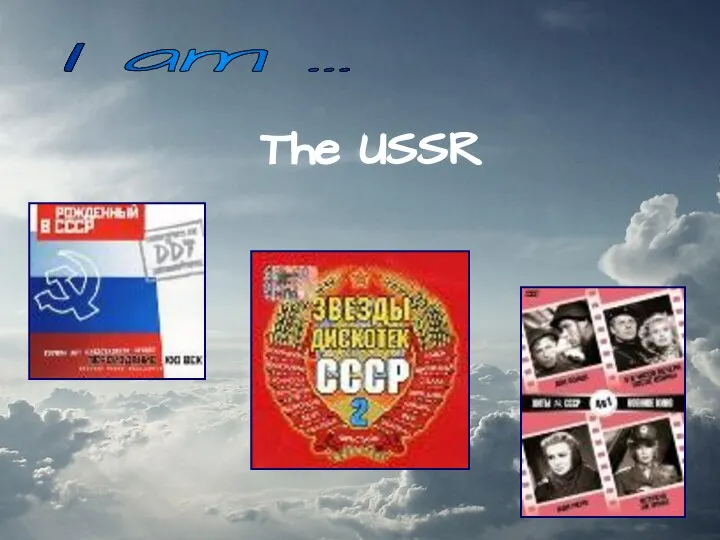 The USSR I am …