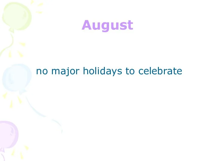 August no major holidays to celebrate