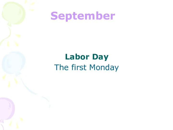 September Labor Day The first Monday