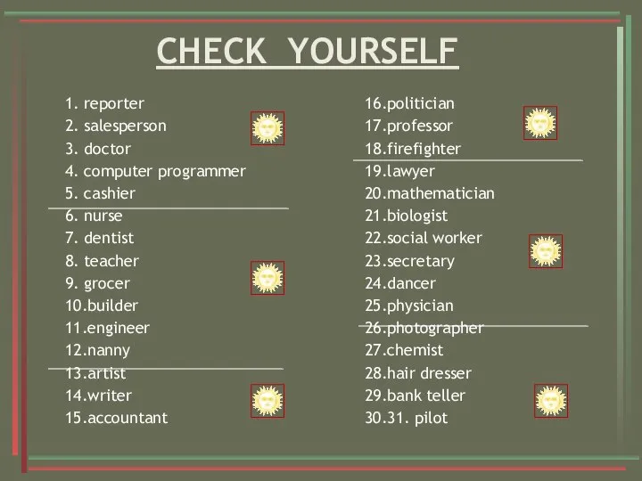 CHECK YOURSELF 1. reporter 2. salesperson 3. doctor 4. computer programmer
