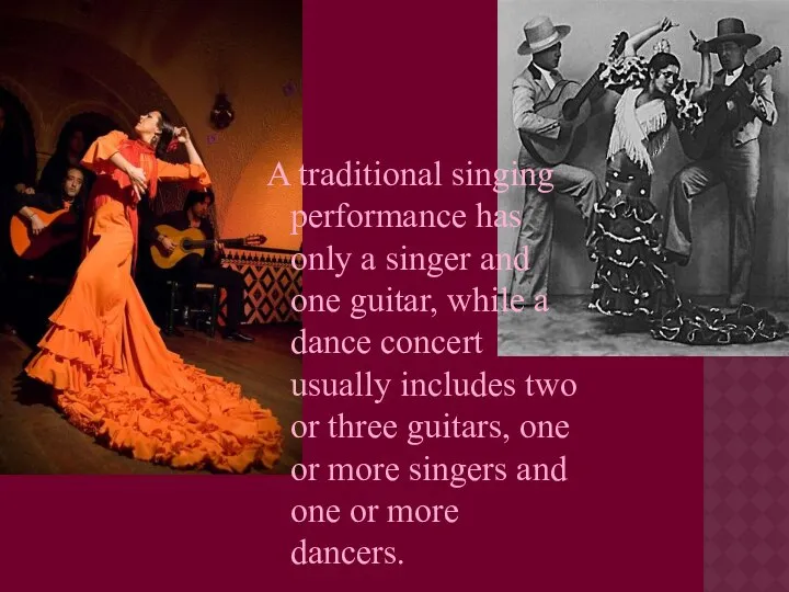 A traditional singing performance has only a singer and one guitar,