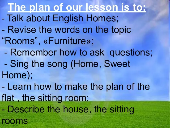 The plan of our lesson is to: - Talk about English