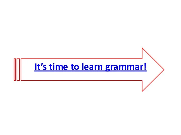 It’s time to learn grammar!