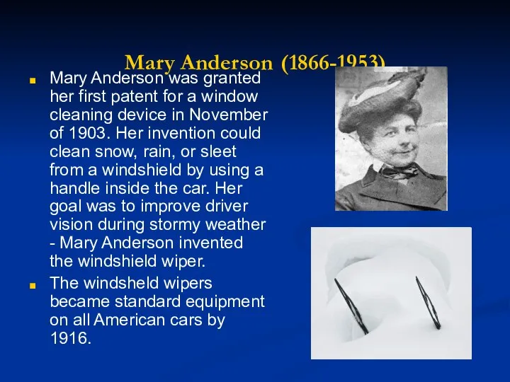 Mary Anderson (1866-1953) Mary Anderson was granted her first patent for