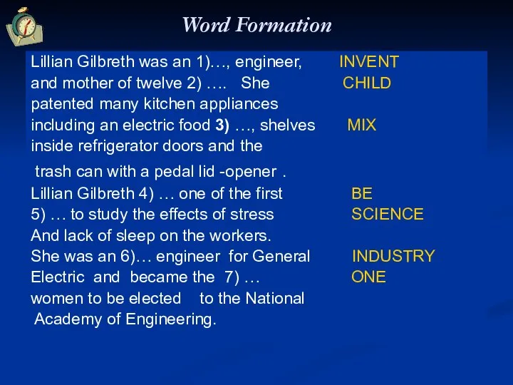 Word Formation Lillian Gilbreth was an 1)…, engineer, INVENT and mother