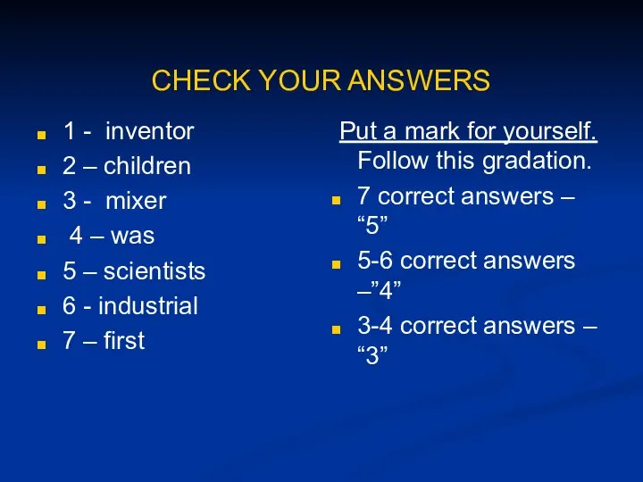 CHECK YOUR ANSWERS 1 - inventor 2 – children 3 -