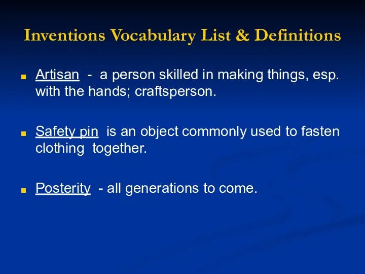 Inventions Vocabulary List & Definitions Artisan - a person skilled in