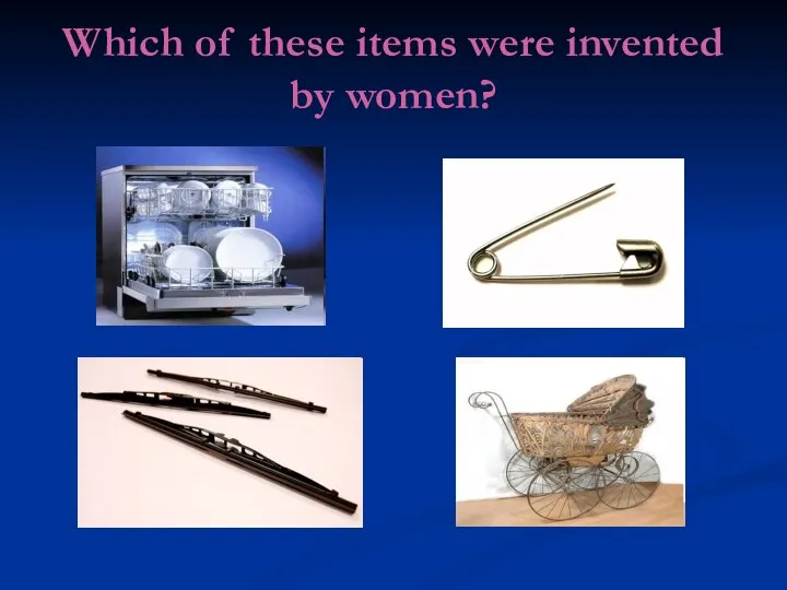 Which of these items were invented by women?